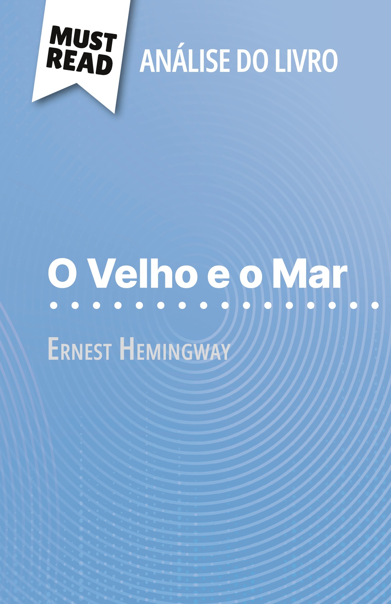 O Velho e o Mar de Ernest Hemingway (Análise do livro)