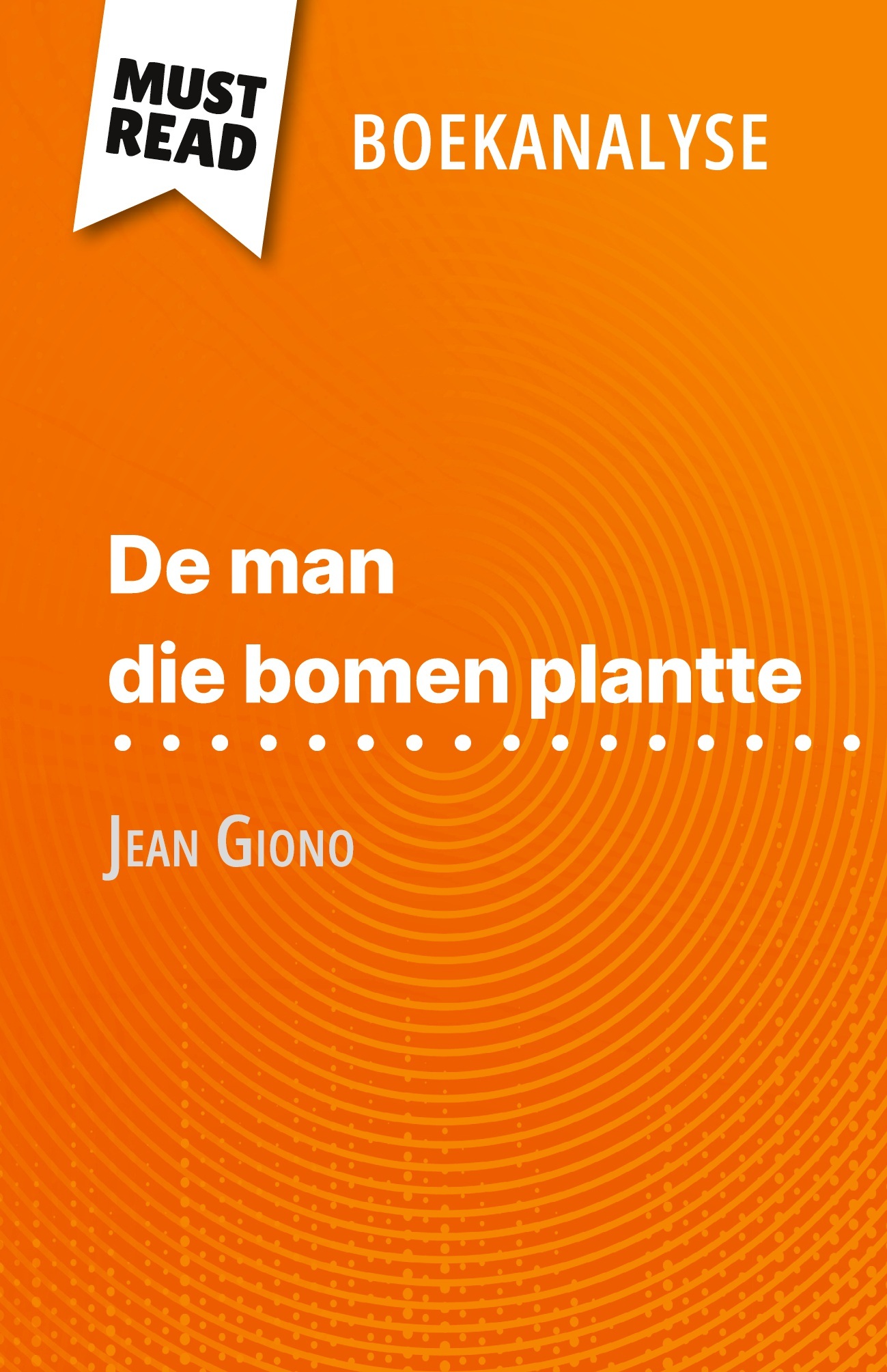 De man die bomen plantte van Jean Giono (Boekanalyse)