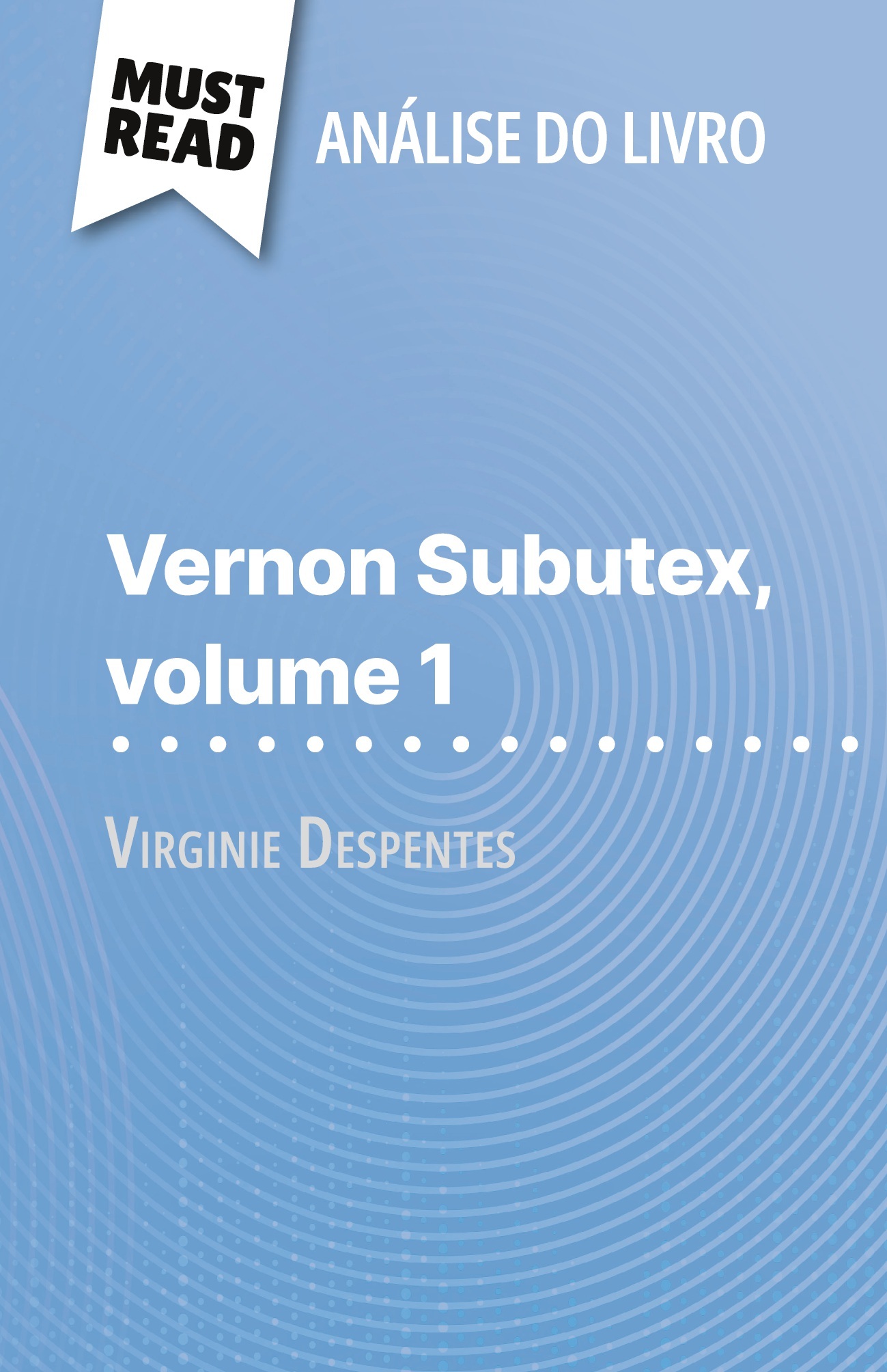 Vernon Subutex, volume 1 de Virginie Despentes (Análise do livro)