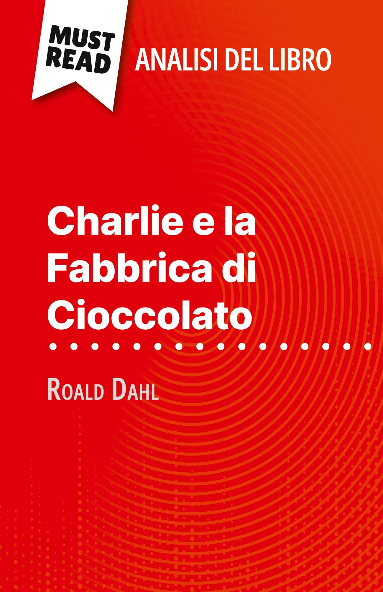 Charlie e la Fabbrica di Cioccolato di Roald Dahl (Analisi del libro)