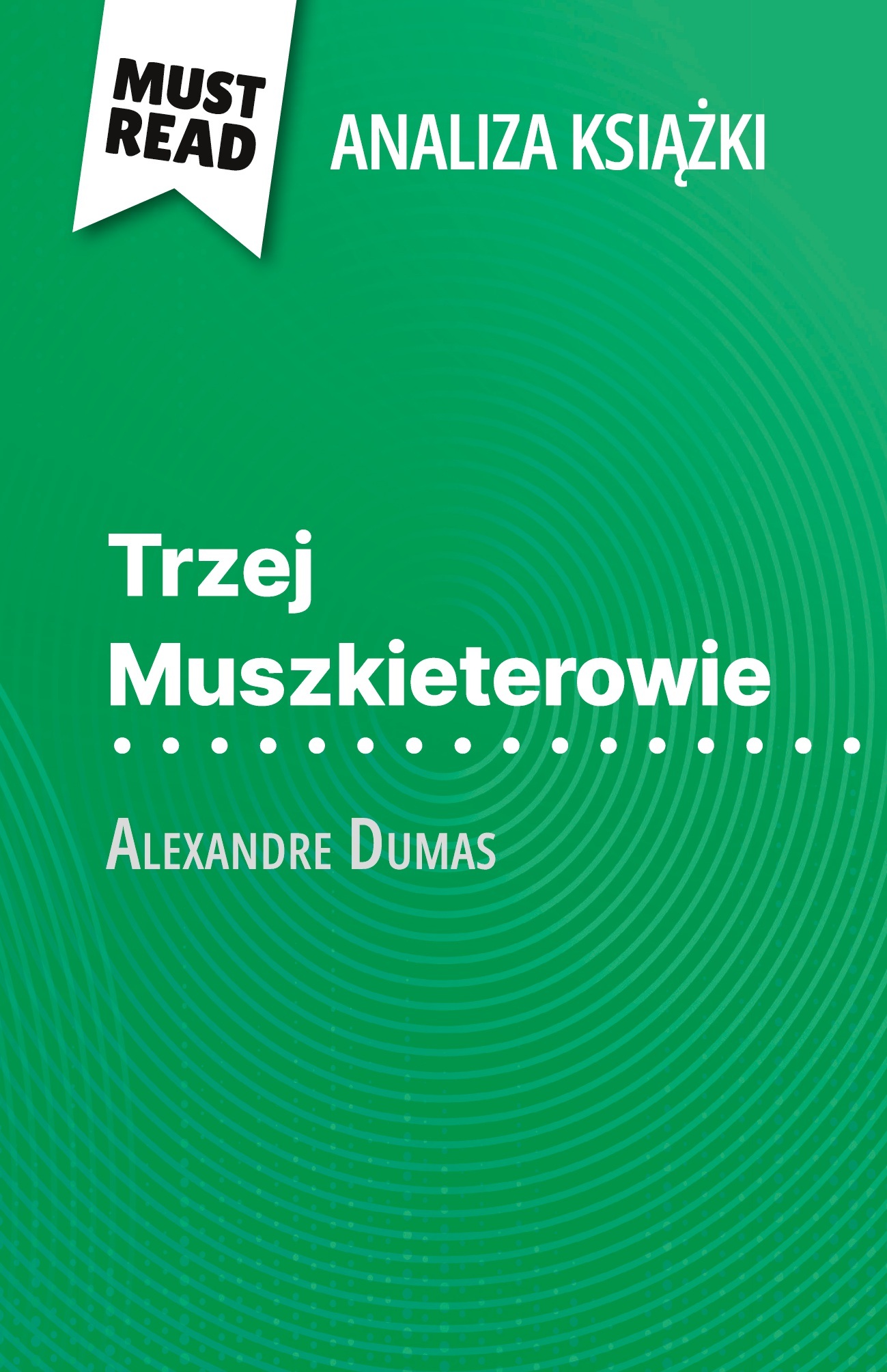 Trzej Muszkieterowie książka Alexandre Dumas (Analiza książki)