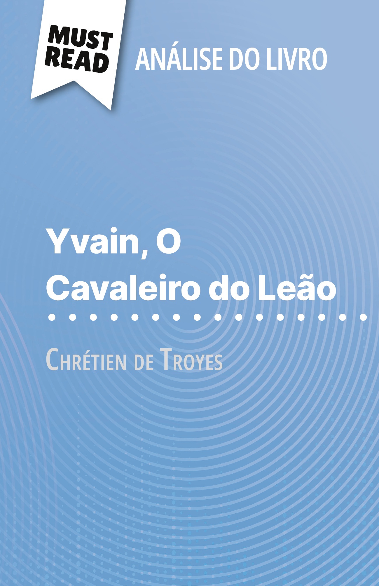 Yvain, O Cavaleiro do Leão de Chrétien de Troyes (Análise do livro)