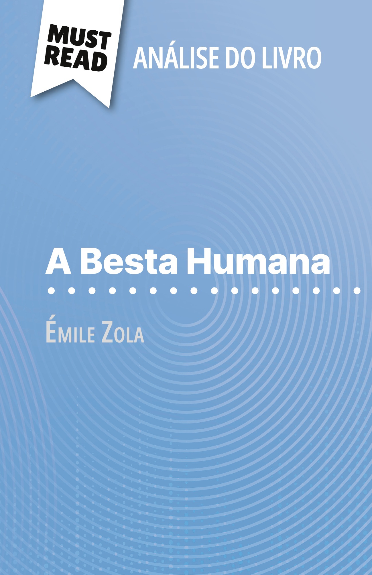 A Besta Humana de Émile Zola (Análise do livro)