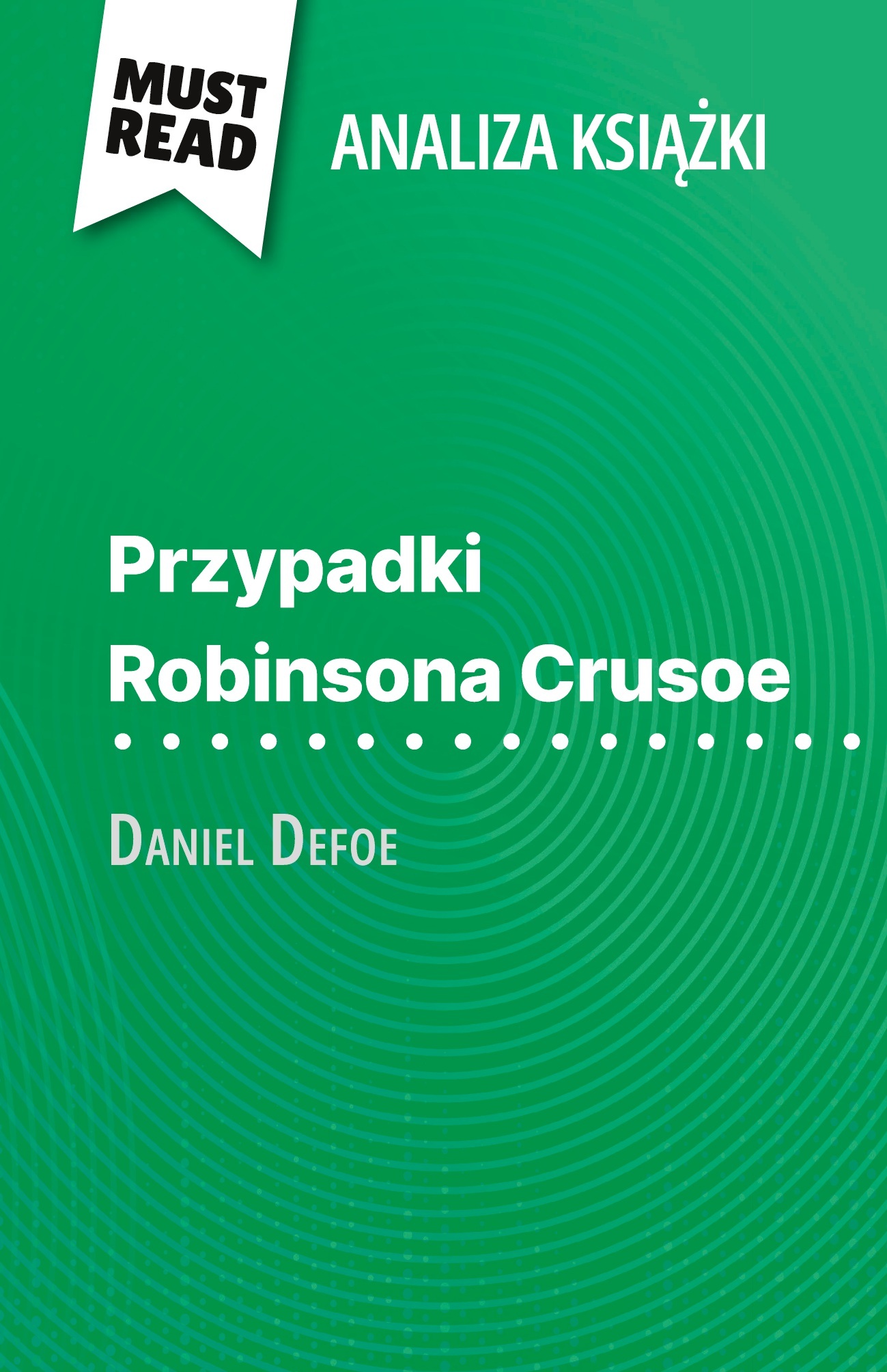 Przypadki Robinsona Crusoe książka Daniel Defoe (Analiza książki)