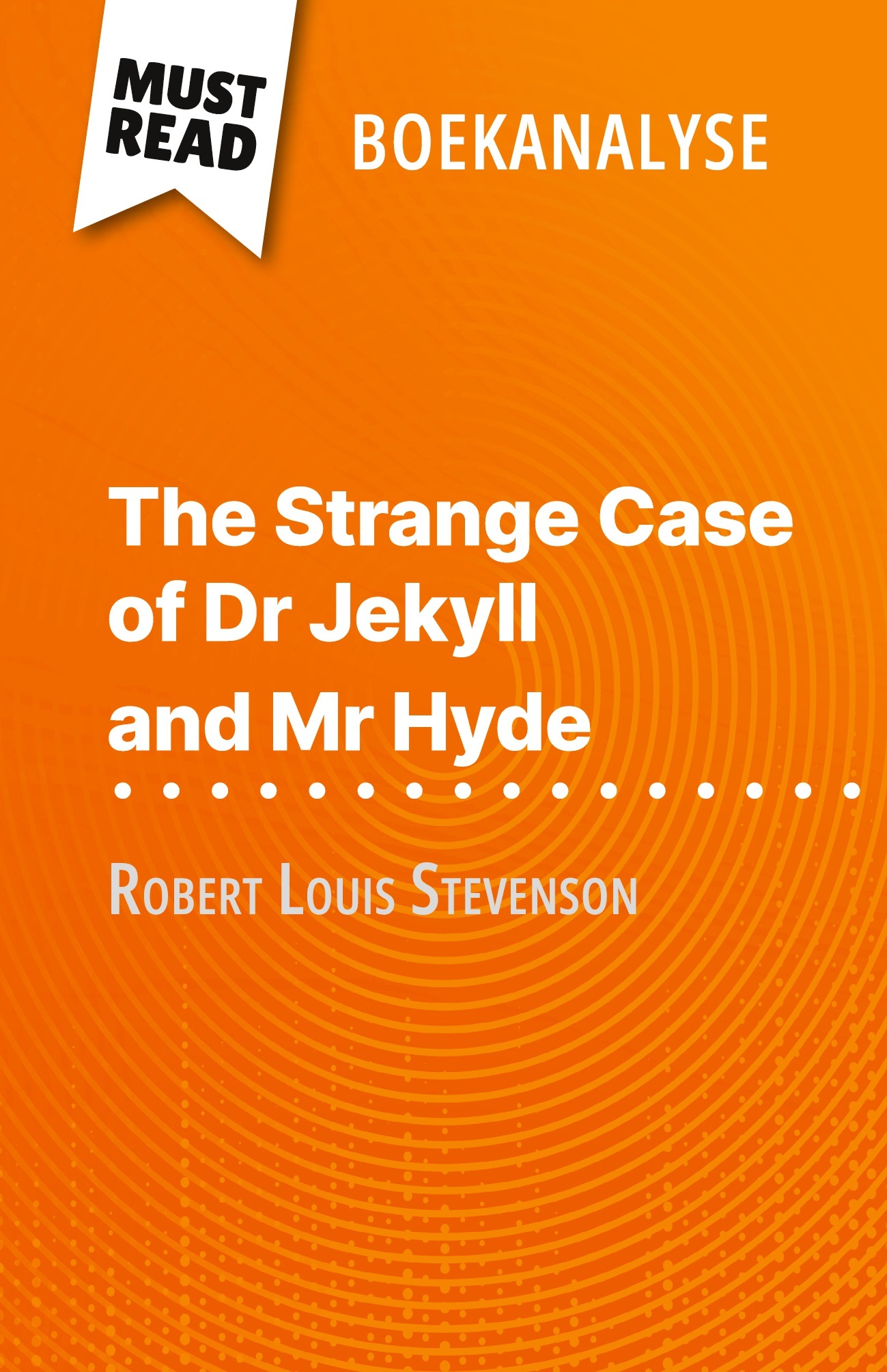 The Strange Case of Dr Jekyll and Mr Hyde van Robert Louis Stevenson (Boekanalyse)
