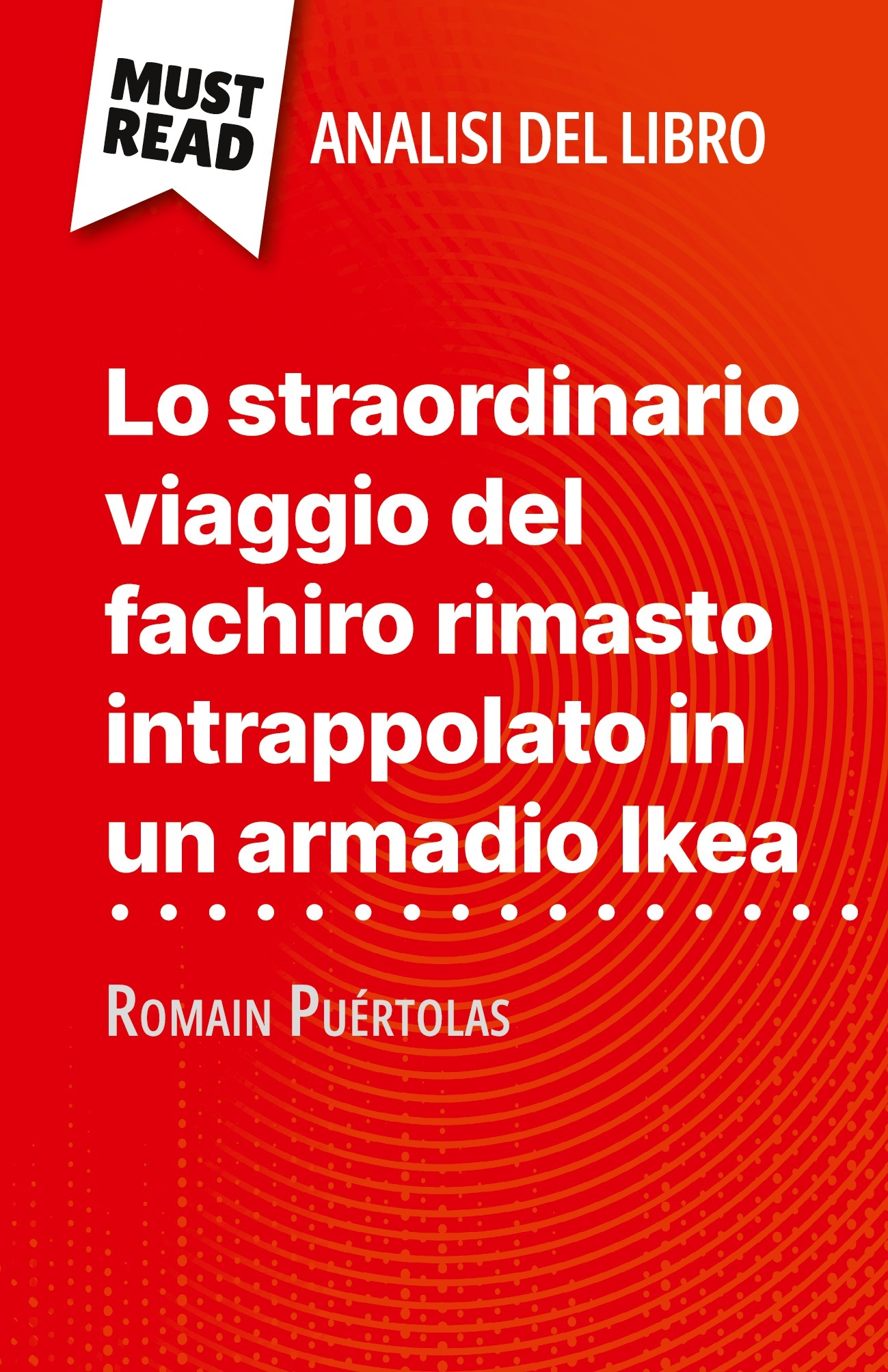 Lo straordinario viaggio del fachiro rimasto intrappolato in un armadio Ikea di Romain Puértolas (Analisi del libro)