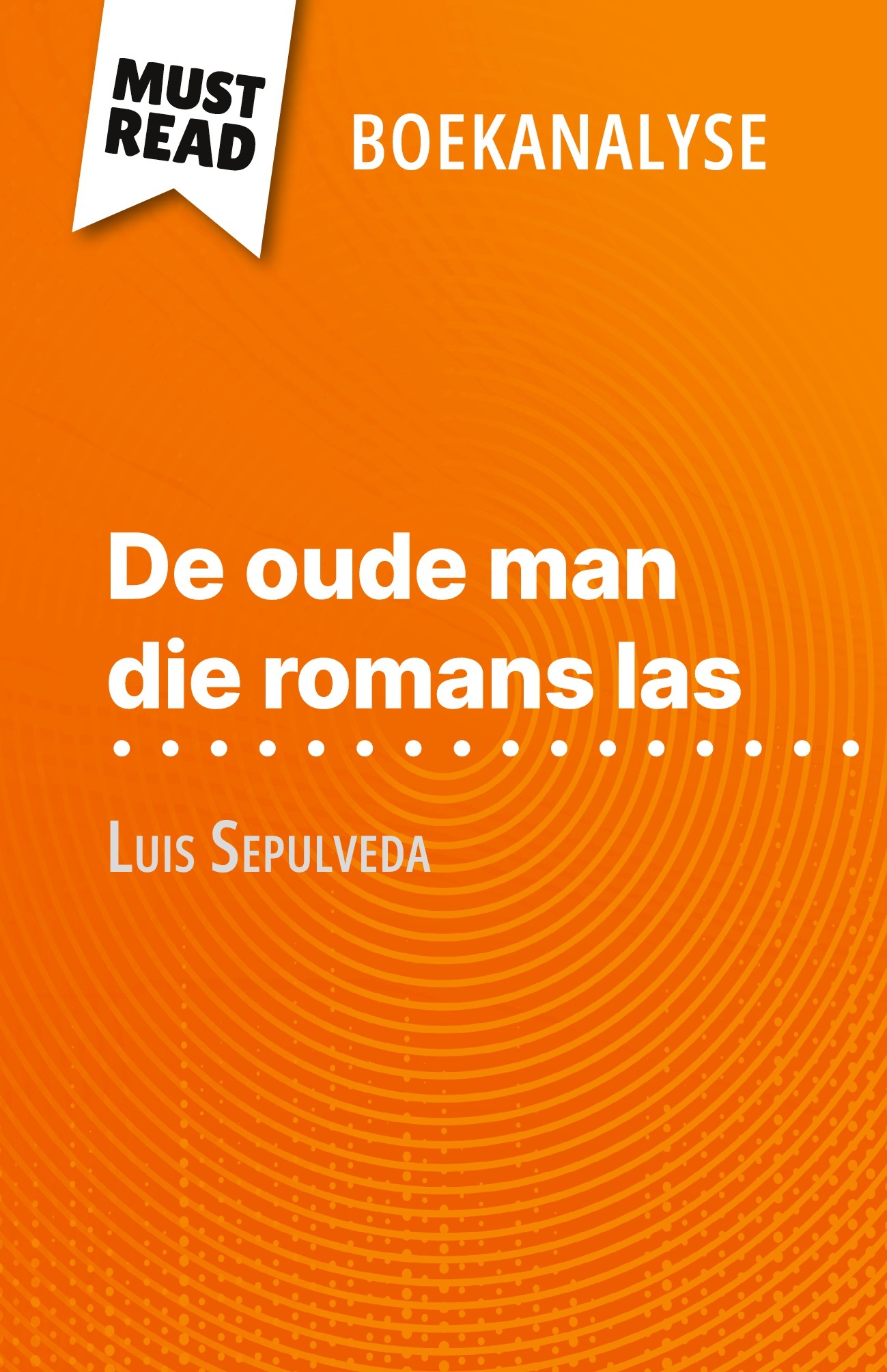 De oude man die romans las van Luis Sepulveda (Boekanalyse)