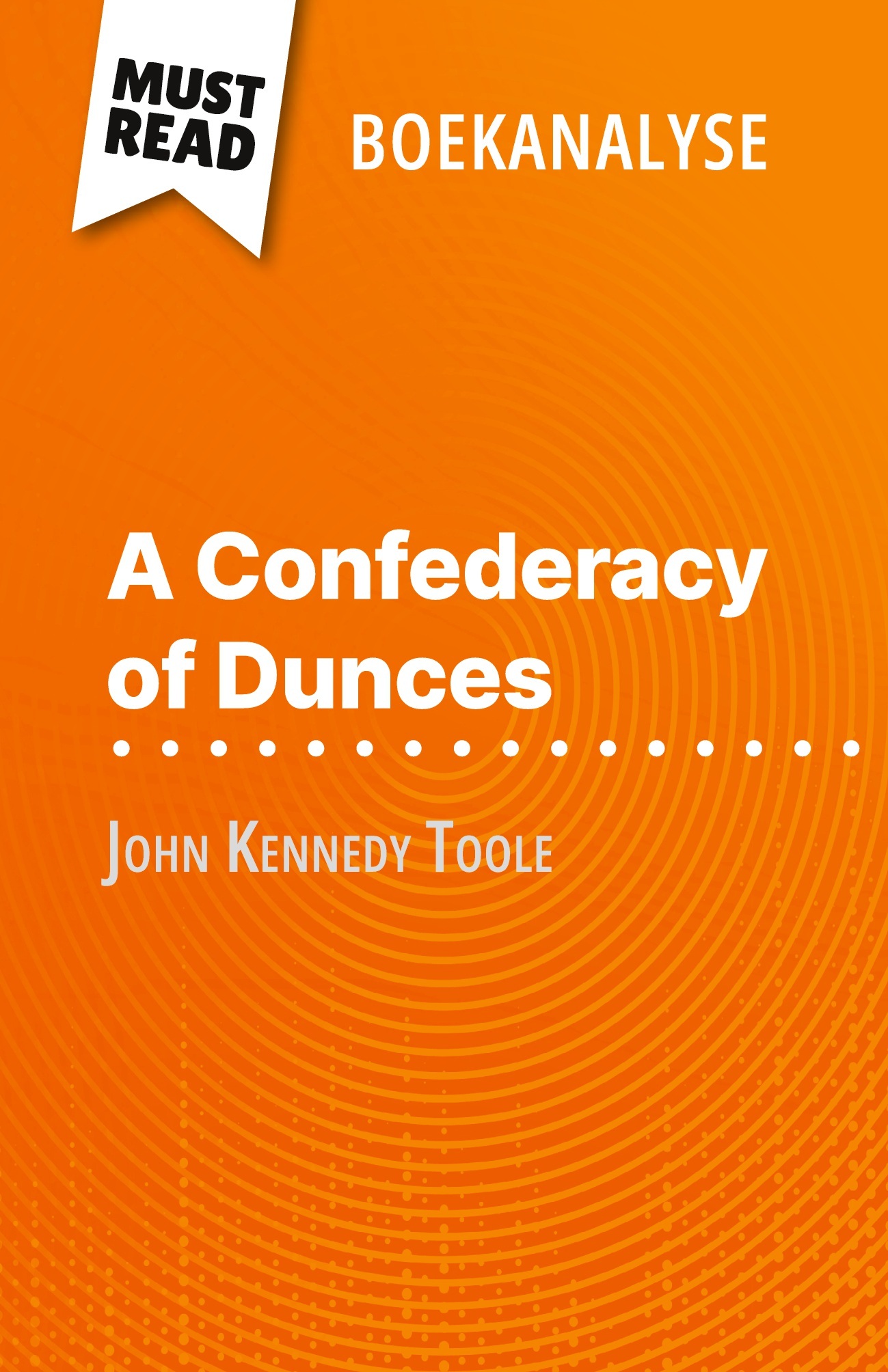 A Confederacy of Dunces van John Kennedy Toole (Boekanalyse)
