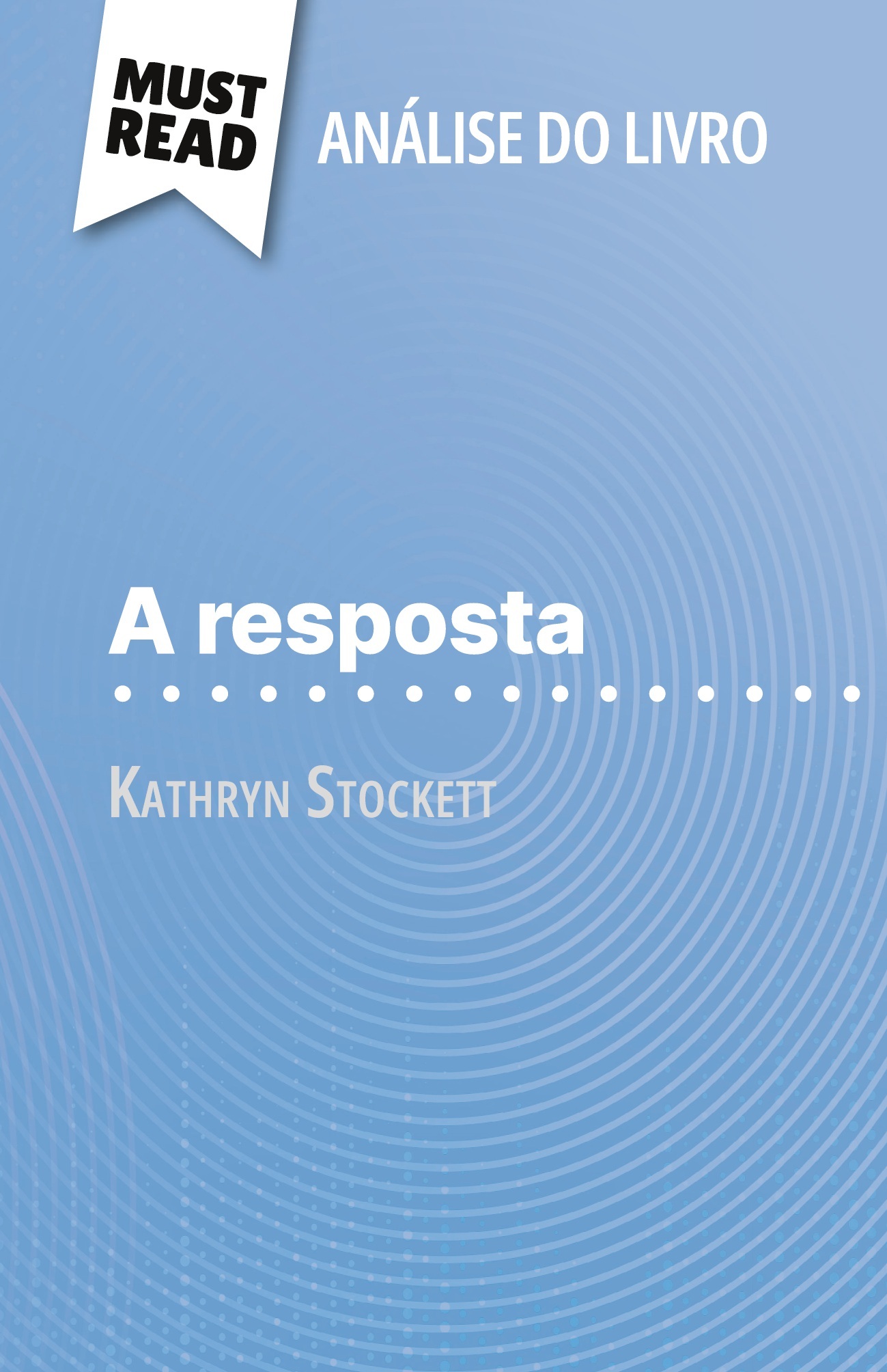 A resposta de Kathryn Stockett (Análise do livro)