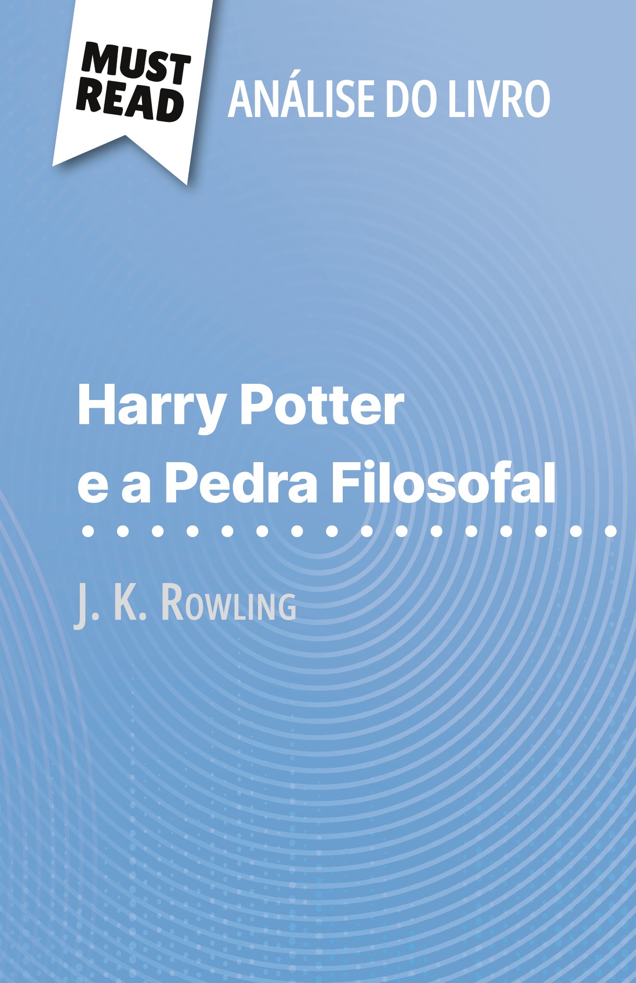 Harry Potter e a Pedra Filosofal de J. K. Rowling (Análise do livro)