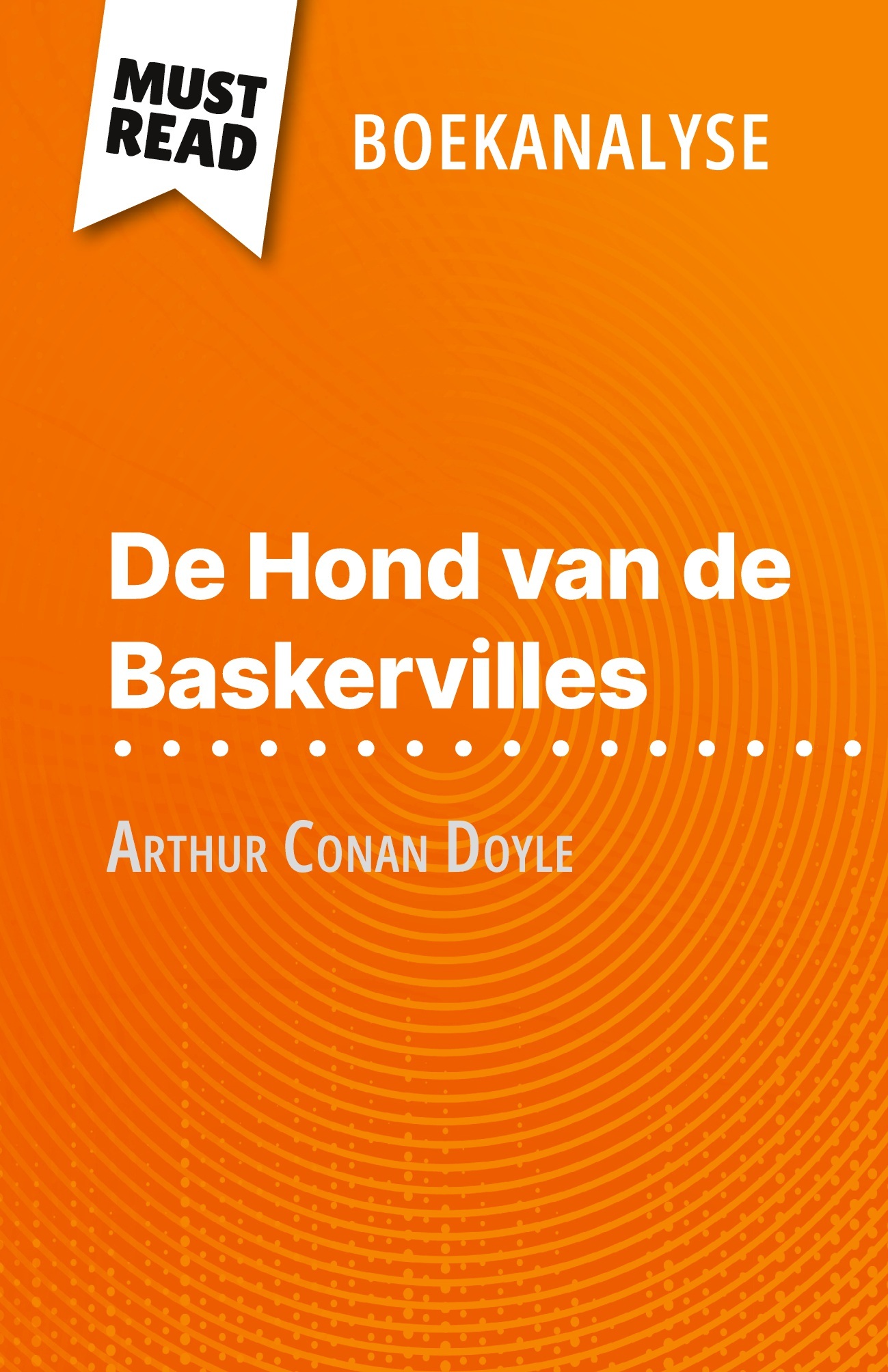 De Hond van de Baskervilles van Arthur Conan Doyle (Boekanalyse)