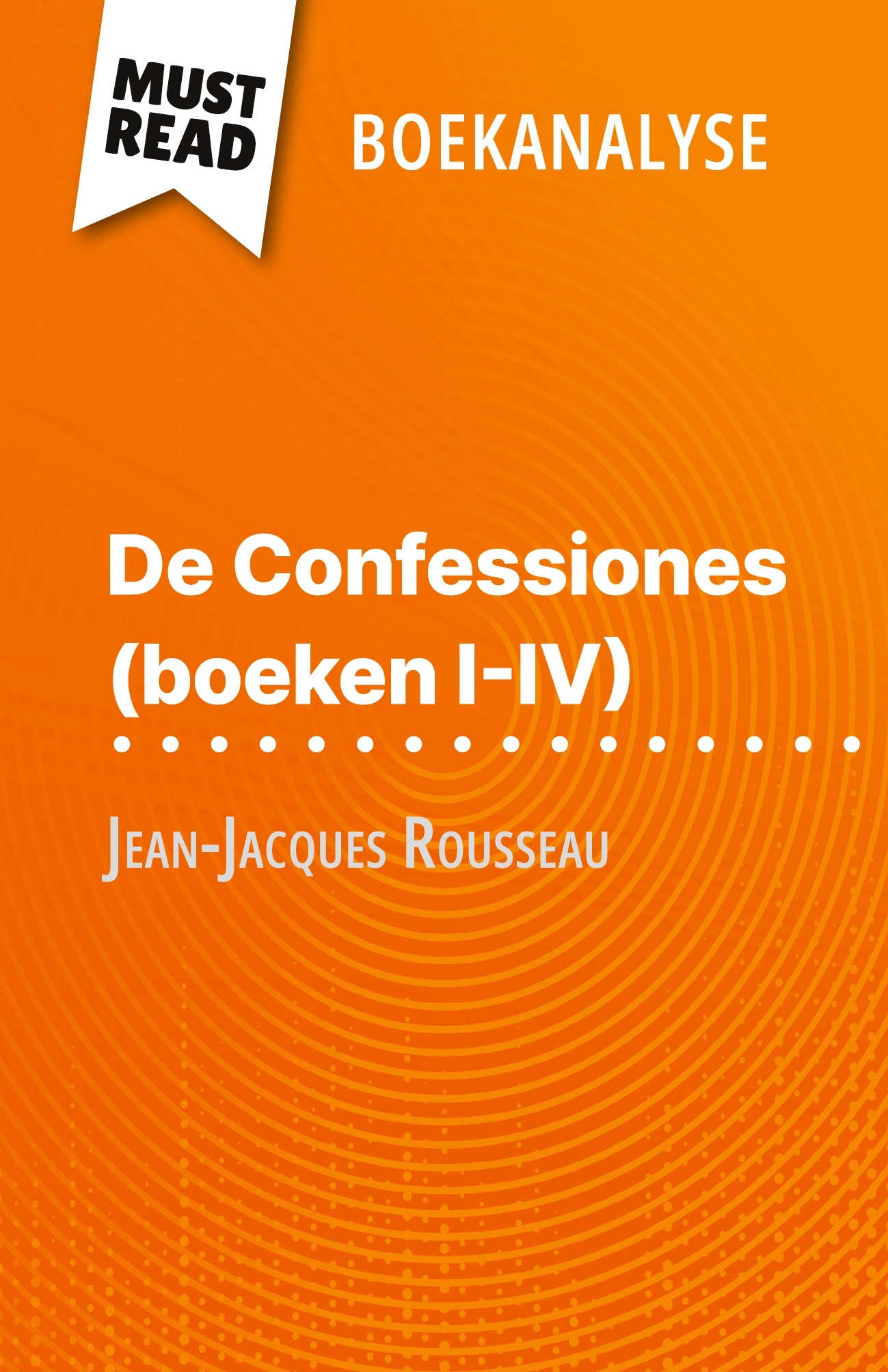 De Confessiones (boeken I-IV) van Jean-Jacques Rousseau (Boekanalyse)