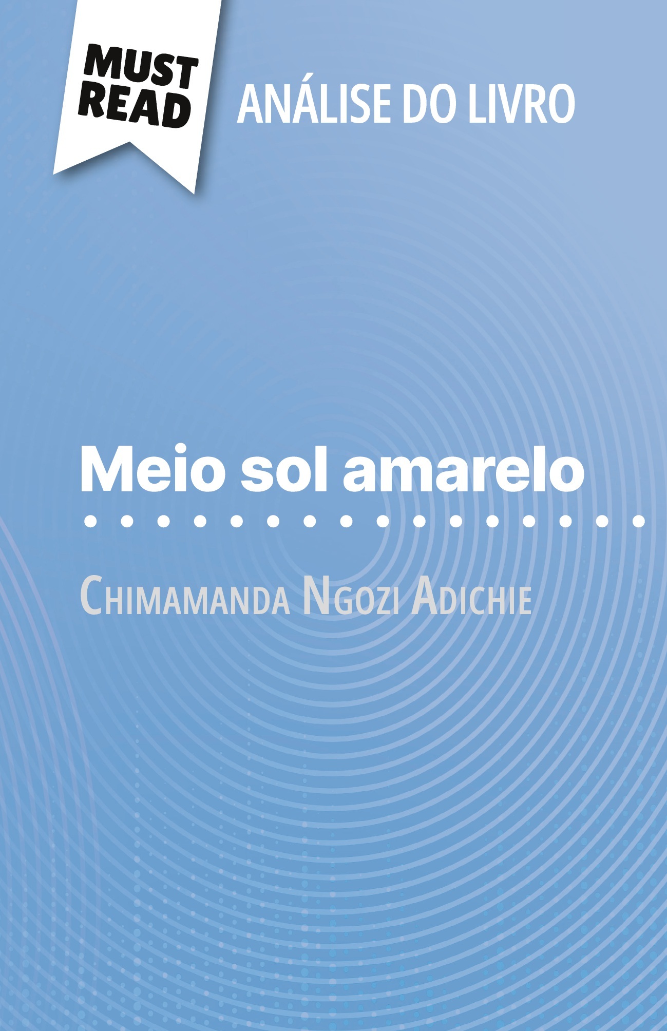 Meio sol amarelo de Chimamanda Ngozi Adichie (Análise do livro)