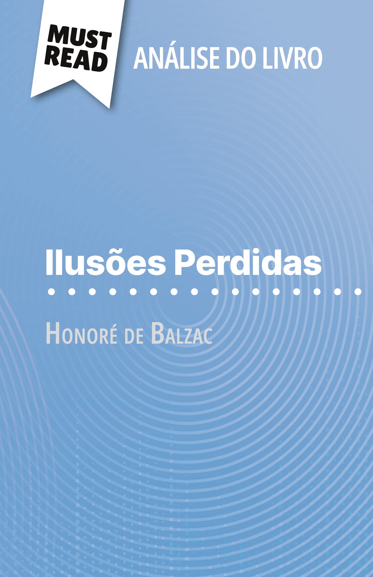 Ilusões Perdidas de Honoré de Balzac (Análise do livro)