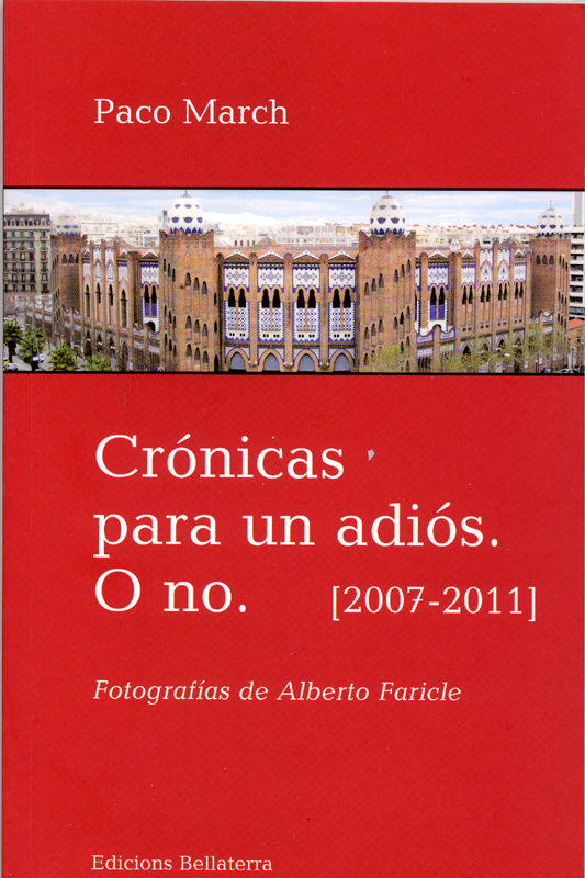 CRONICAS PARA UN ADIOS. O NO. (2007-2011)