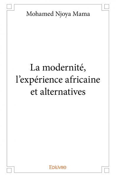 La modernité, l'expérience africaine et alternatives