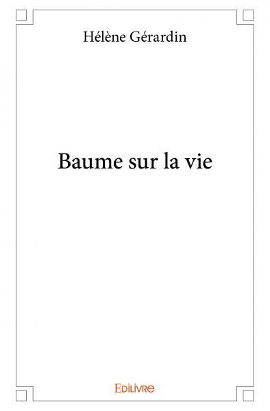 Baume sur la vie