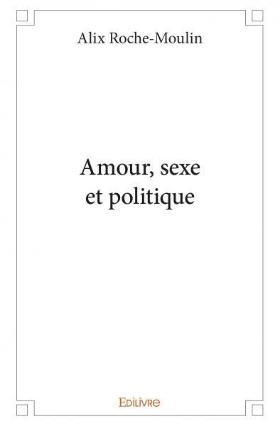 Amour, sexe et politique