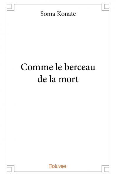 Comme le berceau de la mort
