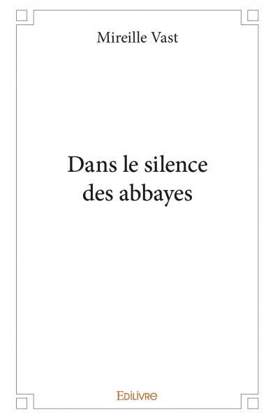 Dans le silence des abbayes