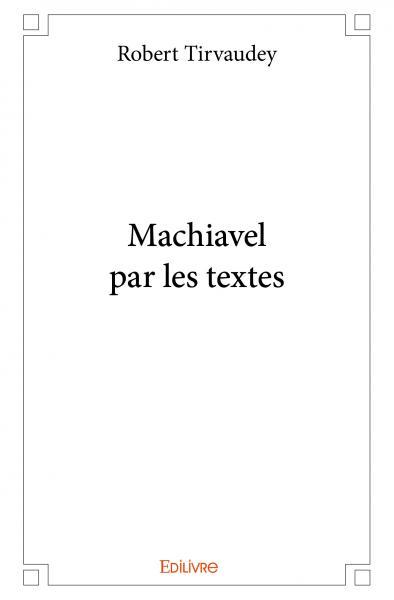 Machiavel par les textes