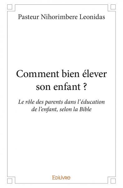 Comment bien élever son enfant ?