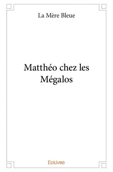 Matthéo chez les mégalos
