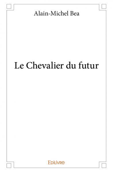Le chevalier du futur