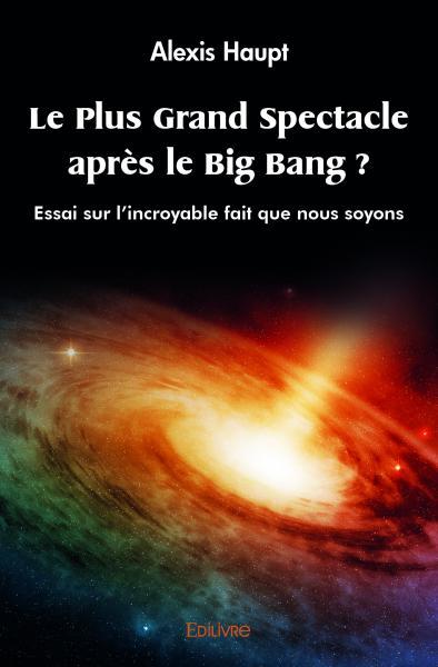 Le plus grand spectacle après le big bang ?