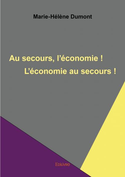 Au secours, l'économie ! l'économie au secours !