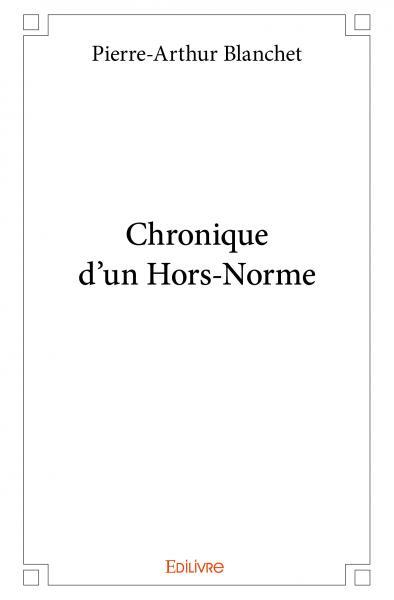 Chronique d'un hors norme