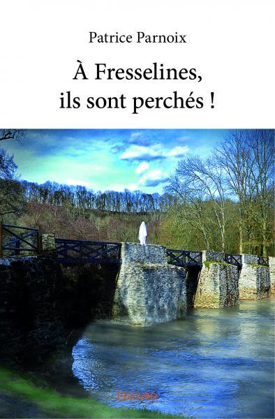 À Fresselines, ils sont perchés !