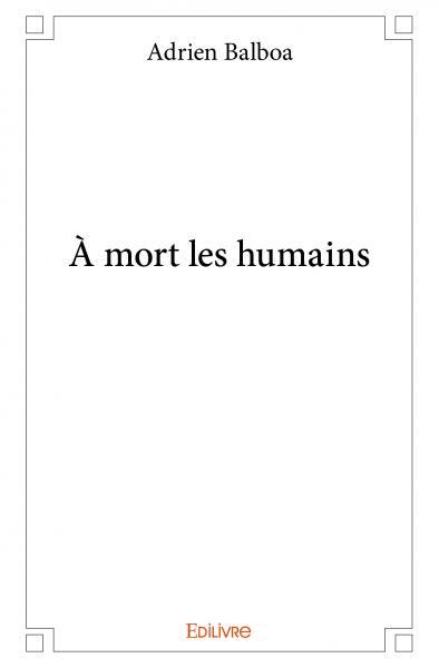 à mort les humains