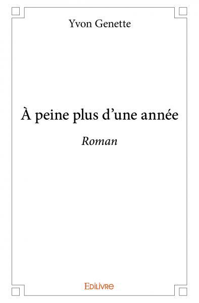 à peine plus d'une année