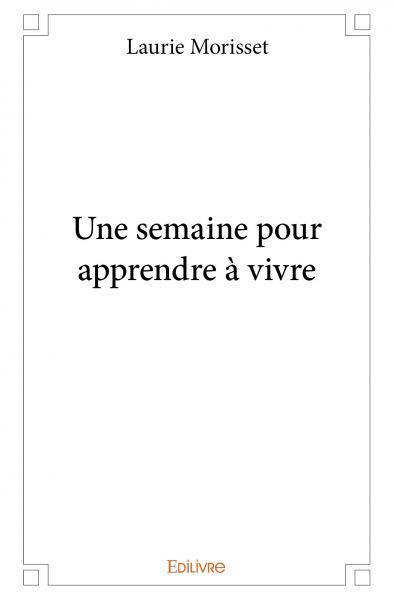 Une semaine pour apprendre à vivre