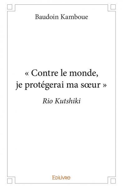 « contre le monde, je protégerai ma sœur »