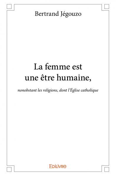 La femme est une être humaine,