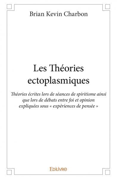 Les théories ectoplasmiques