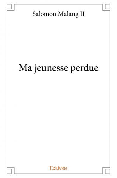 Ma jeunesse perdue