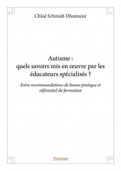 Autisme : quels savoirs mis en œuvre par les éducateurs spécialisés ?