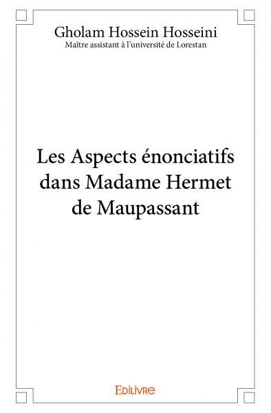 Les aspects énonciatifs dans madame hermet de maupassant