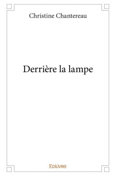 Derrière la lampe