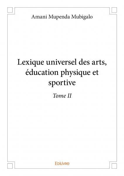 Lexique universel des arts, éducation physique et sportive –