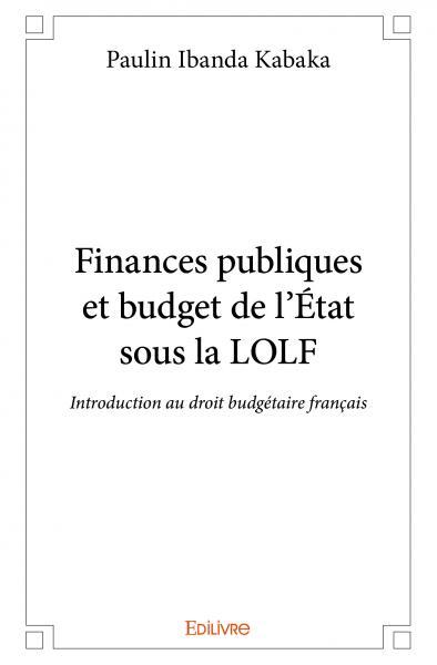 Finances publiques et budget de l'état sous la lolf