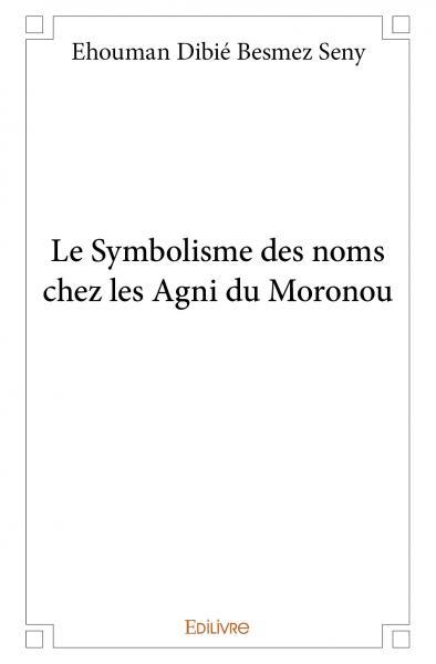 Le symbolisme des noms chez les agni du moronou