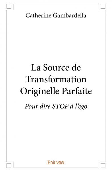 La source de transformation originelle parfaite