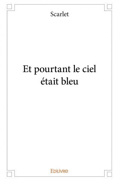 Et pourtant le ciel était bleu
