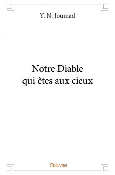 Notre diable qui êtes aux cieux