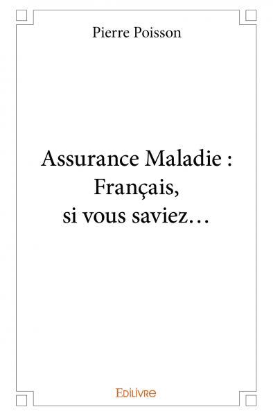 Assurance maladie : français, si vous saviez…