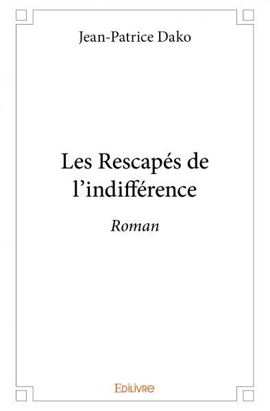 Les rescapés de l'indifférence